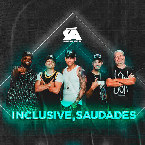 Inclusive, Saudades