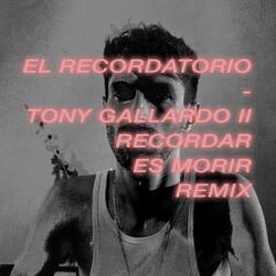 El Recordatorio (Tony Gallardo Ii Recordar Es Morir)