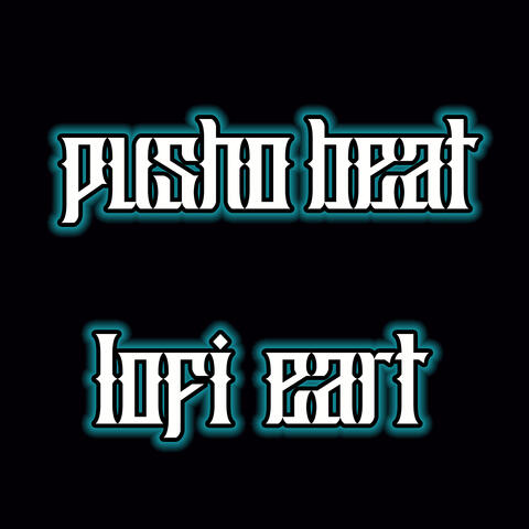Pusho Beat Lofi Eart