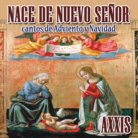 Nace de Nuevo Señor: Cantos de Adviento y Navidad