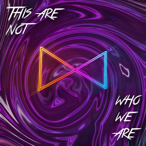 This Are Not Who We Are