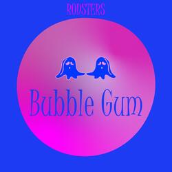 Bubble Gum