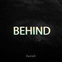 Behind