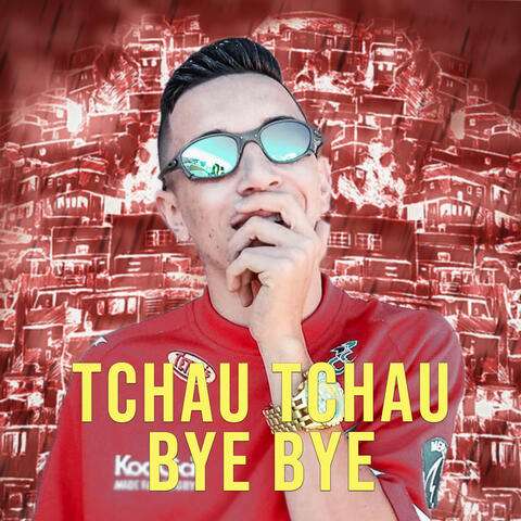 Tchau Tchau Bye Bye