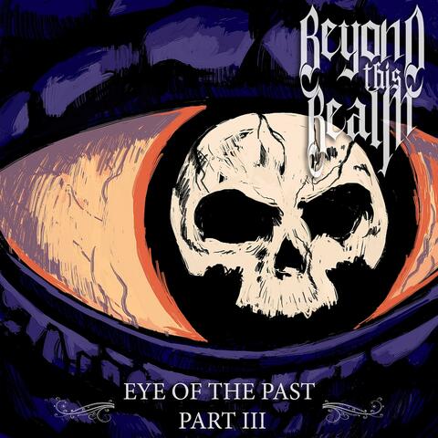 Eye of the Past Part III