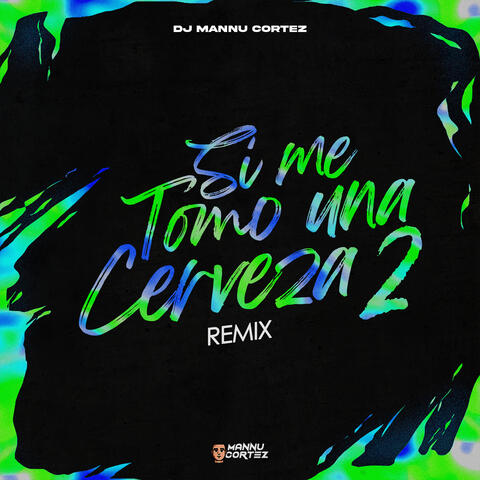 Si Me Tomo una Cerveza 2 (Remix)