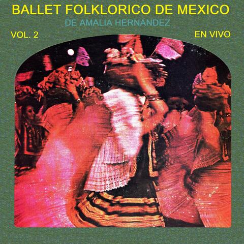 Ballet Folklorico de México de Amalia Hernández, Vol. 2