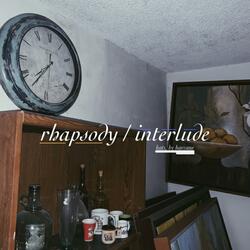 Rhapsody / Interlude