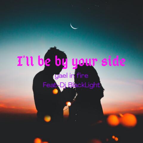 I'll Be by Your Side