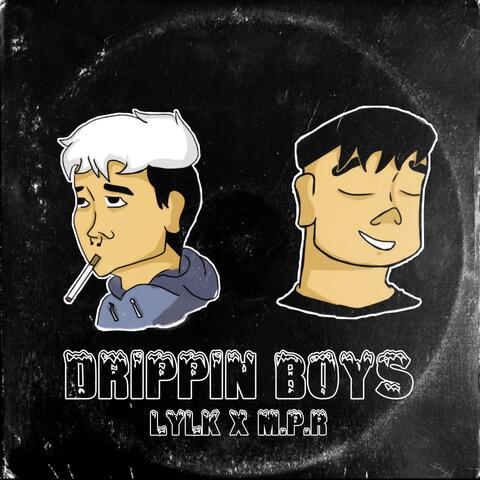 Drippin Boys