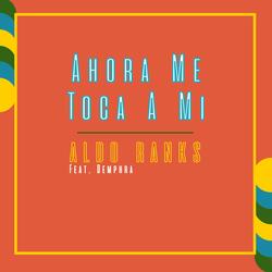 Ahora Me Toca a Mí (ft. Demphra)
