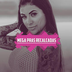 Mega Pras Recalcadas