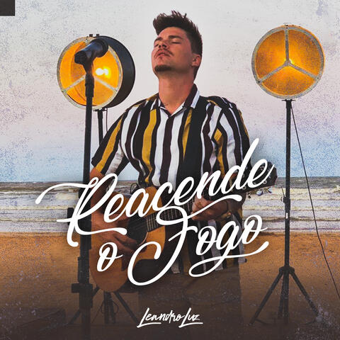 Reacende o Fogo