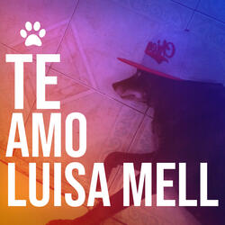 Te Amo Luisa Mell