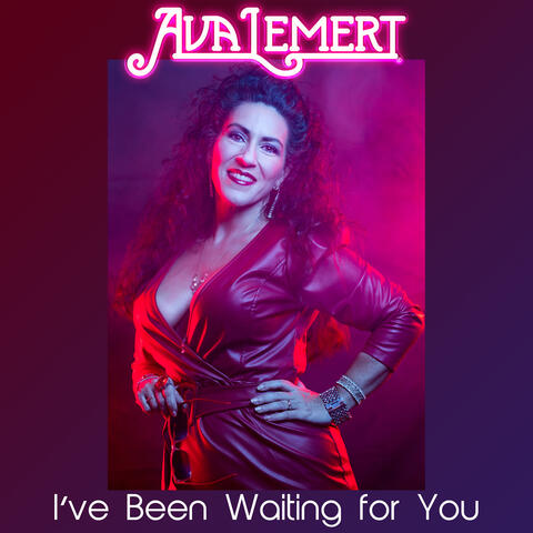 I've Been Waiting for You