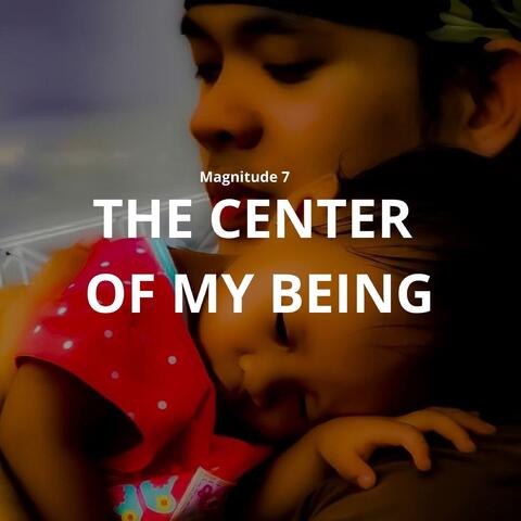 The Center of My Being