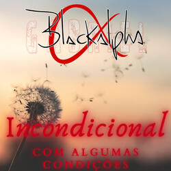 Incondicional (Com Algumas Condições)
