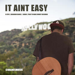 It Aint Easy