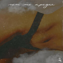 Sem Me Apegar