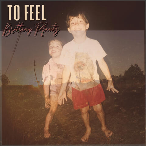 To Feel