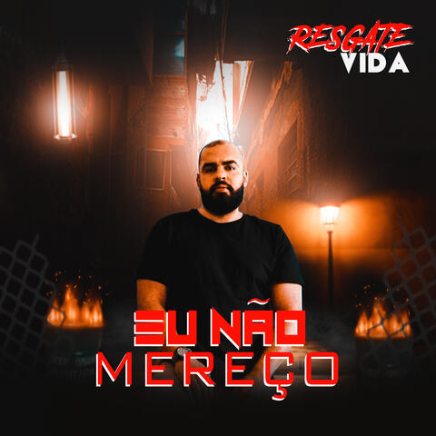 Eu Não Mereço