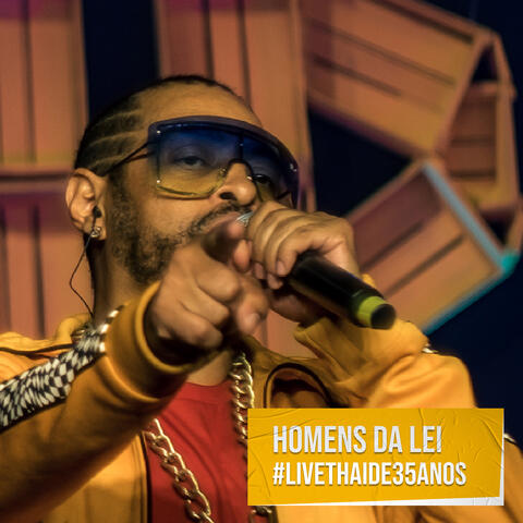 Homens da Lei #Livethaide35Anos