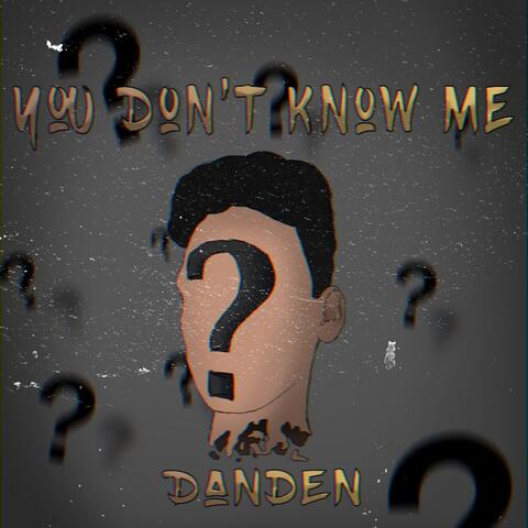 You Don't Know Me