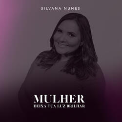 Mulher, Deixe Tua Luz Brilhar! Pt. 2