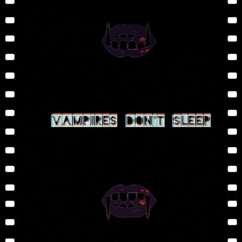 Vampires Don't Sleep