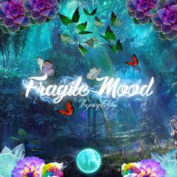 Fragile Mood