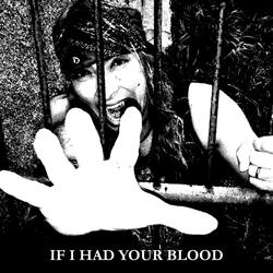 If I Had Your Blood