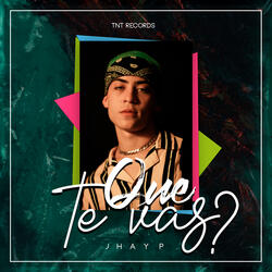 ¿Que Te Vas?