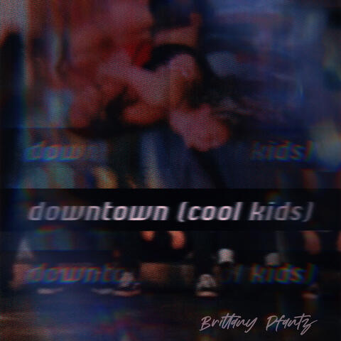 Downtown (Cool Kids)