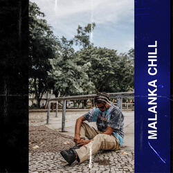Malanka Chill