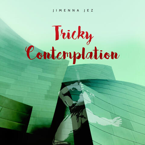 Tricky Contemplation