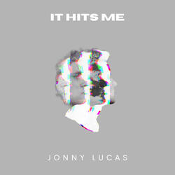 It Hits Me