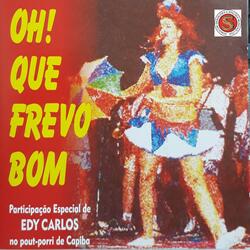 Até Mané Chegar / Oh! Que Frevo Bom / Cala a Boca Menino