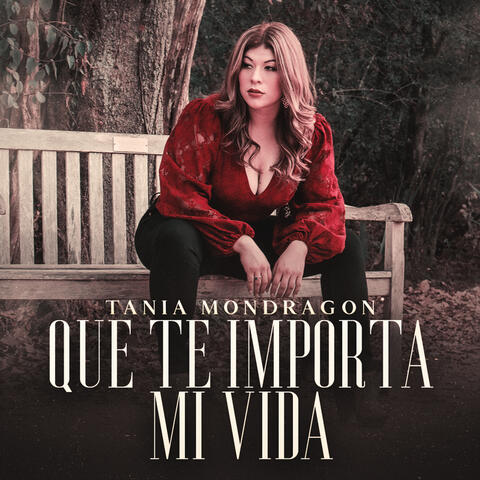 Que Te Importa Mi Vida