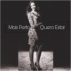 Mais Perto Quero Estar