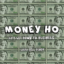 Money Ho (Let’s Get Down to Business)
