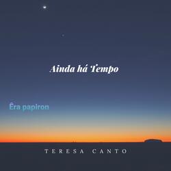 Ainda Há Tempo... / ÊRa Papiron