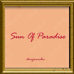 Sun Of Paradise