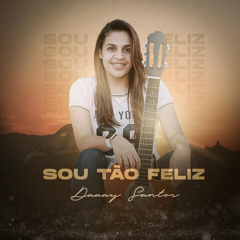 Sou Tão Feliz