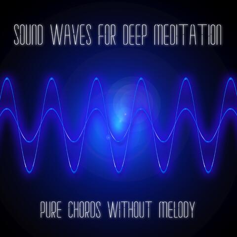 Sound Waves for Deep Meditation ( Pure Chords Without Melody )