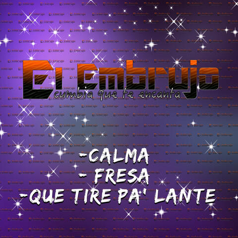 Calma / Fresa / Que Tire Pa Lante