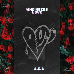 Who Needs Love