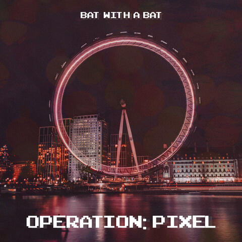 Operation: Pixel