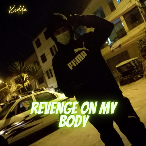 Revenge On My Body