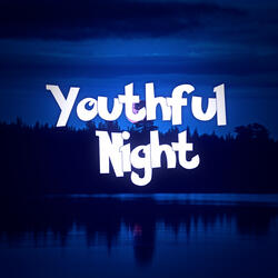Youthful Night