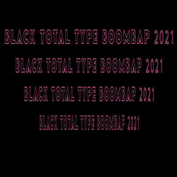 Black Total Type Boombap 2021